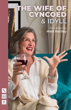 The Wife of Cyncoed & Idyll: two plays (NHB Modern Plays) (eBook, ePUB) - Hartley, Matt