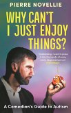 Why Can't I Just Enjoy Things? (eBook, ePUB)