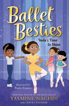 Ballet Besties: Indu's Time to Shine (eBook, ePUB) - Naghdi, Yasmine; Soundar, Chitra