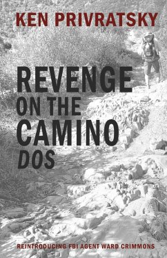 Revenge on the Camino Dos (eBook, ePUB) - Privratsky, Ken