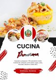 Cucina Peruviana: Imparate a Preparare +50 Autentiche Ricette Tradizionali, Antipasti, Primi Piatti, Zuppe, Salse, Bevande, Dessert e Molto Altro (Sapori del Mondo: un Viaggio Culinario) (eBook, ePUB)