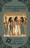 Nile Muse Artistic Flourishes in Ancient Egyptian Society (eBook, ePUB)