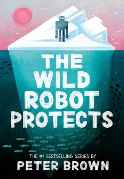 The Wild Robot Protects (The Wild Robot 3) (eBook, ePUB) - Brown, Peter