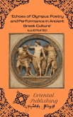 Echoes of Olympus Poetry and Performance in Ancient Greek Culture (eBook, ePUB)