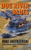 Dog River Blues (A Wes Darling Sailing Mystery/Thriller, #2) (eBook, ePUB)