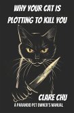 Why Your Cat Is Plotting to Kill You: A Paranoid Pet Owner's Manual (Misguided Guides, #1) (eBook, ePUB)