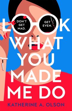 Look What You Made Me Do (eBook, ePUB) - Olson, Katherine A.