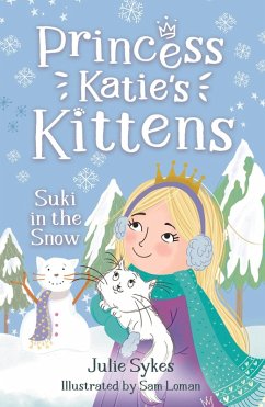 Suki in the Snow (Princess Katie's Kittens 3) (eBook, ePUB) - Sykes, Julie