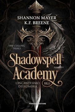 Shadowspell Academy - L'incantesimo dell'ombra vol. 1 (eBook, ePUB) - Mayer, Shannon; Breene, K. F.