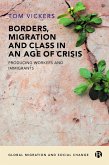 Borders, Migration and Class in an Age of Crisis (eBook, ePUB)