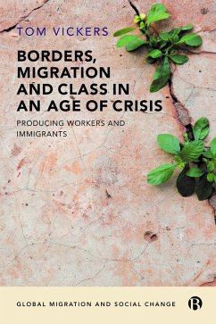 Borders, Migration and Class in an Age of Crisis (eBook, ePUB) - Vickers, Tom