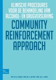 Community Reinforcent Approch: Klinische procedures voor de behandeling van alcohol- en drugverslaving (eBook, ePUB)