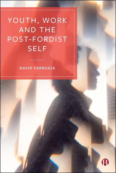 Youth, Work and the Post-Fordist Self (eBook, ePUB) Youth, Work and the Post-Fordist Self (eBook, ePUB)