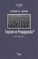 Fasizm ve Propaganda - W. Adorno, Theodor