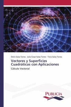 Vectores y Superficies Cuadráticas con Aplicaciones - Salas Torres, Osiris;Salas Torres, Julio Cesar;Salas Torres, Tircis