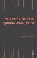 Yeni Perspektifler Isiginda Kemal Tahir - Satiroglu, Aysen