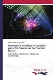 Geometría Analítica y Vectorial para Profesores en Formación Inicial