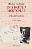 Enis Batura Mektuplar ve Ankara Yazilari