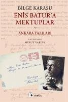 Enis Batura Mektuplar ve Ankara Yazilari - Karasu, Bilge