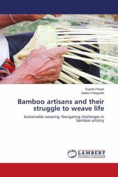 Bamboo artisans and their struggle to weave life - Pawar, Suprita;Chitagubbi, Geeta