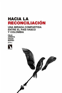 Cover Hacia la reconciliación : una mirada compartida entre el País Vasco y Colombia