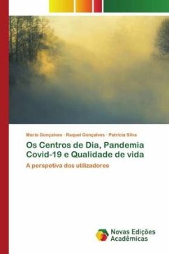 Os Centros de Dia, Pandemia Covid-19 e Qualidade de vida - Gonçalves, Maria;Gonçalves, Raquel;Silva, Patrícia