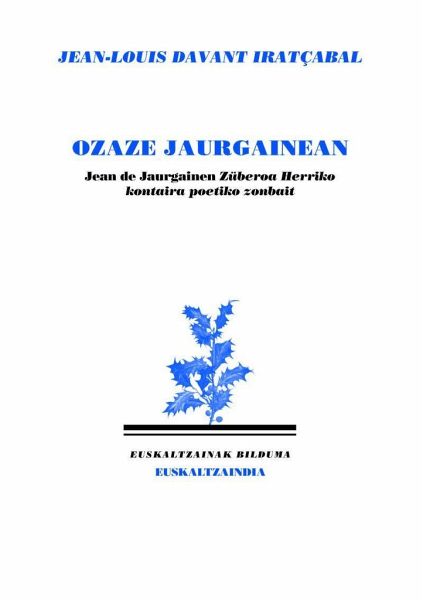 Ozaze Jaurgainean: Jean de Jaurgainen Züberoa Herriko kontaira poetiko zonbait