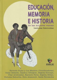 Educacion, memoria e historia de las mujeres vascas : lecturas feministas - Bujan Vidales, Karmele . . . [et al.