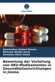 Bewertung der Verteilung von ARV-Medikamenten in Gesundheitseinrichtungen in Jimma