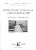 Hizkuntza gutxiagotuak jagon, euskaraz bizi