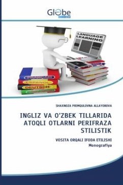 INGLIZ VA O¿ZBEK TILLARIDA ATOQLI OTLARNI PERIFRAZA STILISTIK - ALLAYOROVA, SHAXNOZA PRIMQULOVNA