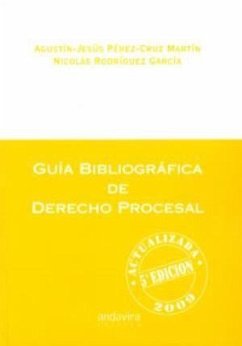 Guía bibliográfica de derecho procesal - Pérez-Cruz Martín, Agustín-J. . . . [et al.; Rodríguez García, Nicolás . . . [et al.