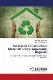 Bio-based Construction Materials Using Sugarcane Bagasse