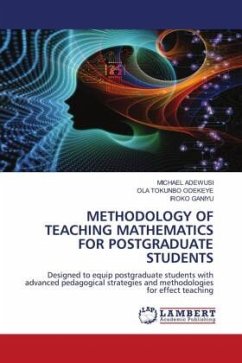 METHODOLOGY OF TEACHING MATHEMATICS FOR POSTGRADUATE STUDENTS - ADEWUSI, MICHAEL;ODEKEYE, OLA TOKUNBO;GANIYU, IROKO