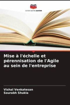 Mise à l'échelle et pérennisation de l'Agile au sein de l'entreprise - Venkatesan, Vishal;Shukla, Sourabh