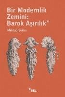 Bir Modernlik Zemini - Barok Asirilik - Serim, Mehtap