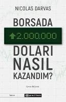 Borsada Iki Milyon Dolari Nasil Kazandim - Darvas, Nicolas