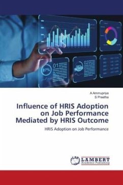 Influence of HRIS Adoption on Job Performance Mediated by HRIS Outcome - Ammupriya, A;Preetha, S