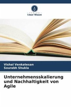 Unternehmensskalierung und Nachhaltigkeit von Agile - Venkatesan, Vishal;Shukla, Sourabh