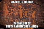 Distorted Figures The Failure of Truth and Reconciliation: Resistance against the Colonizers Agenda and misrepresented leaderships of our Nation (Short Stories, #3) (eBook, ePUB)