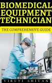 Biomedical Equipment Technician - The Comprehensive Guide (Vanguard Professionals) (eBook, ePUB)