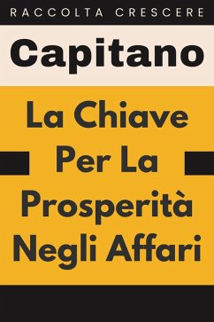 Cover La Chiave Per La Prosperità Negli Affari (Raccolta Negozi, #12) (eBook, ePUB)