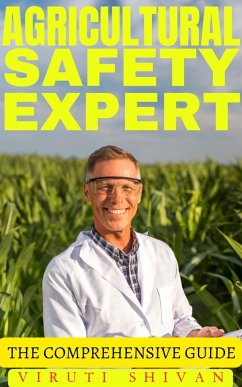 Cover Agricultural Safety Expert - The Comprehensive Guide (Vanguard Professionals) (eBook, ePUB)