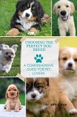 Choosing the Perfect Dog Breed: A Comprehensive Guide for Pet Lovers (All about Pets, #1) (eBook, ePUB)