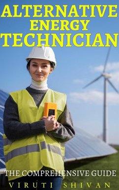 Cover Alternative Energy Technician - The Comprehensive Guide (Vanguard Professionals) (eBook, ePUB)
