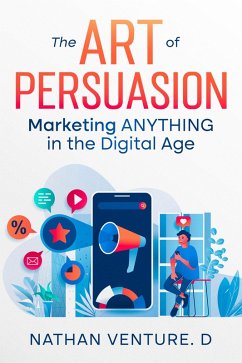 The Art of Persuasion (eBook, ePUB) - Venture. D, Nathan