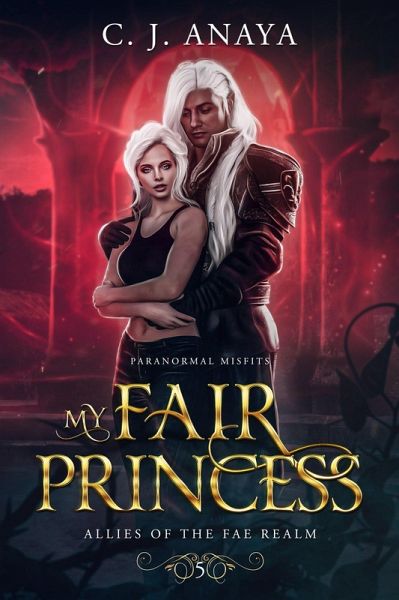 My Fair Princess (Paranormal Misfits, #5) (eBook, ePUB) My Fair Princess (Paranormal Misfits, #5) (eBook, ePUB)