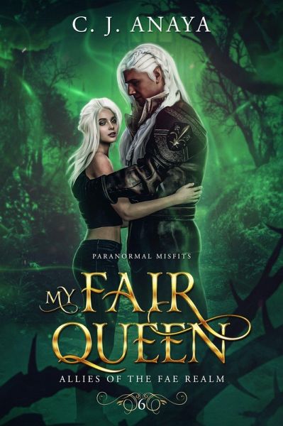 My Fair Queen (Paranormal Misfits, #6) (eBook, ePUB) My Fair Queen (Paranormal Misfits, #6) (eBook, ePUB)