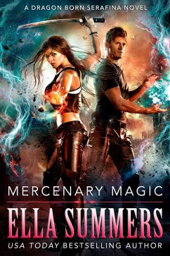 Mercenary Magic (Dragon Born Serafina, #1) (eBook, ePUB) - Summers, Ella