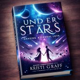 Under the Stars: Chasing Eternal Love (eBook, ePUB)